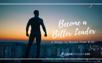 Become a Better Leader: 4 Steps to Boost Your E.Q.