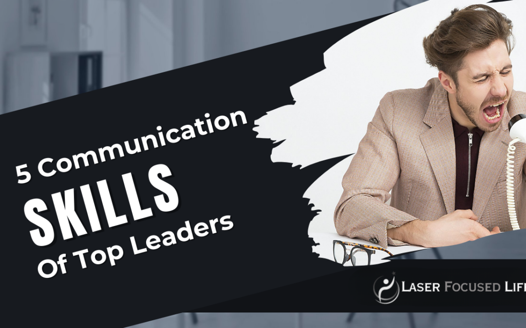 5 Communication Skills Of Top Leaders