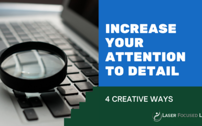 4 Creative Ways to Increase Your Attention to Detail