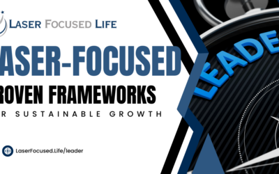 3 Steps to Laser-Focused Leadership in Small Businesses: Proven Frameworks for Sustainable Growth